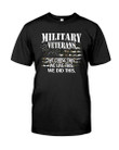 Veteran Shirt, Gift For Veteran, Military Veterans We Chose This, We Live This T-Shirt KM0106 - ATMTEE