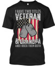 Veteran Shirt, Veteran Day Gift, Veterans Day Unisex T-Shirt, I Have Two Titles Veteran & Grandpa T-Shirt - ATMTEE