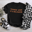 Halloween Shirt, I'm Nicer When It's Halloween T-Shirt KM2408 - ATMTEE