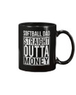Softball Dad Straight Outta Money Mug - ATMTEE