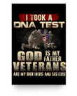 I Took A DNA Test God Is My Father Veterans Are My Brothers and Sisters 24x36 Poster - ATMTEE