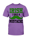 Irish I Had A Mustache T-Shirt - ATMTEE