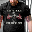 Veteran Shirt, Stand For The Flag Kneel For The Cross T-Shirt