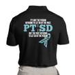 PTSD Shirt, It's Not The Person Refusing To Let Go Of The Past Polo Shirt