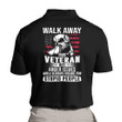Veteran Shirt, Walk Away This Veteran Has Anger Issues Polo Shirt