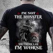 Viking Shirt, Viking I'm Not The Monster You Think I Am I'm Worse T-Shirt