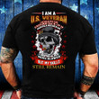 Veteran Shirt, I Am A US Veteran I Would Put The Uniform Back On T-Shirt