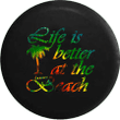 Life is Better at the Beach Tie dye Palm Tree Jeep Camper Spare Tire Cover Custom Size - V724 - Jeep Tire Covers