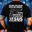 Gun Shirt, Before You Break Into My House, Stand Outside & Get Right With Jesus Premium T-Shirt