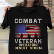 Combat Veteran Operation Desert Storm Shirt Vintage US Flag Army Veteran T-Shirts 2021 Gifts