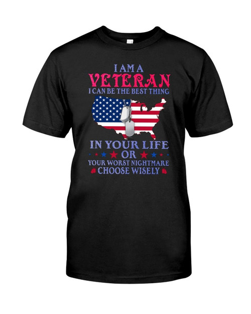 Veteran Shirt, Gift For Veteran, I Am A Veteran, Best Thing Or Worst Nightmare T-Shirt KM0106