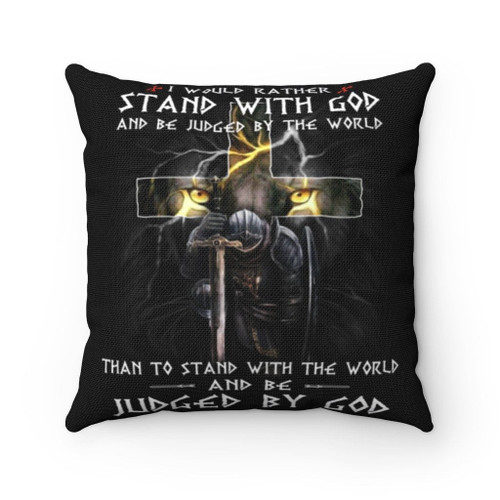 Veteran Pillow, I Would Rather Stand With God And Be Judged By The World Pillow