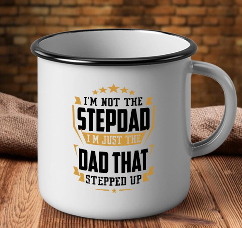 Father's Day Gift Ideas, Step Dad Mug, I'm Not The Step Dad I'm Just The Dad That Stepped Up Camping Mug