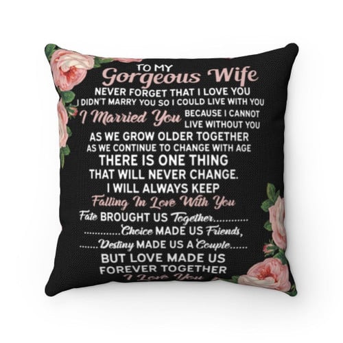 Wife Pillow, To My Gorgeous Wife, Never Forget That I Love You I Didn't Marry You So I Could Live With You Pillow