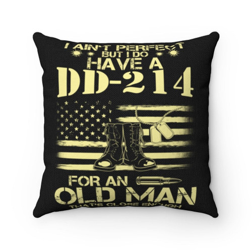 Veteran Pillow, Gift For Dad, I Do Have A DD-214 For An Old Man That's Close Enough Pillow