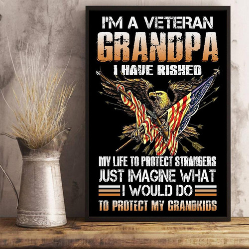 Veteran Poster, I'm A Grumpy Veteran Grandpa I Would Do To Protect My Grandkids Eagle American Flag Poster
