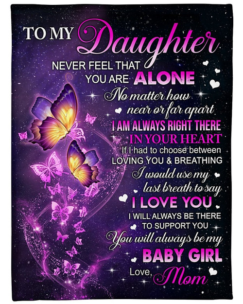 Personalized To My Daughter Never Feel That Your Are Alone No Matter How Near Or Far Apart Butterfly Fleece Blanket