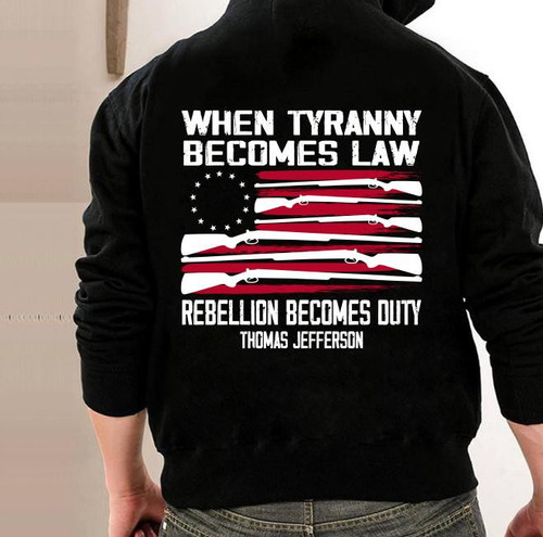 When Tyranny Becomes Law Rebellion Becomes Duty Hoodies