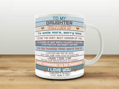 To My Daughter, Today Is A Good Day, Birthday's Gift For Daughter Mug