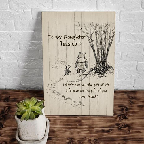 Personalized To My Daughter I Didn't Give You The Gift Of Life Matte Canvas