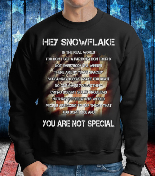 Hey Snowflake In The Real World You are Not Special Crewneck Sweatshirt