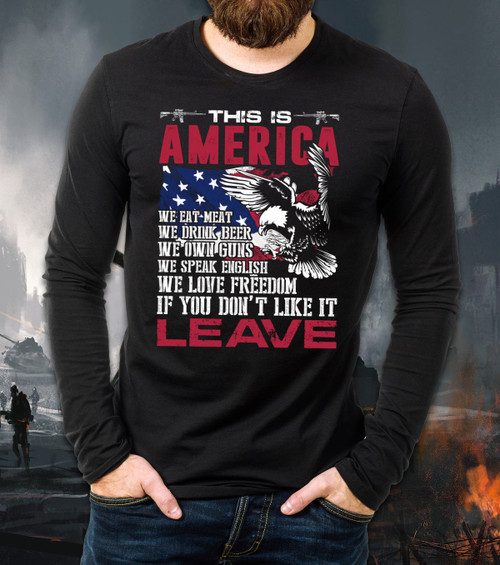 Veterans Shirt - This Is America If You Don't Like It Leave Long Sleeve
