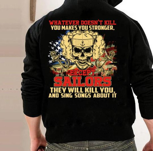 Navy Shirt - Except Sailors They Will Kill You And Sing Songs About It Hoodies