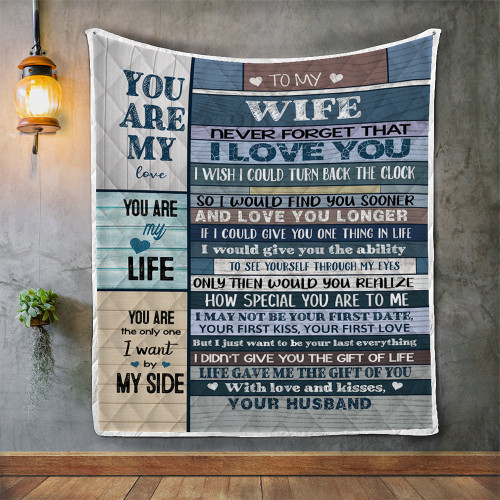 Quilt Blanket, Gifts For Her, To My Wife Never Forget That I Love You, I Wish I Could Turn Back The Clock Quilt Blanket