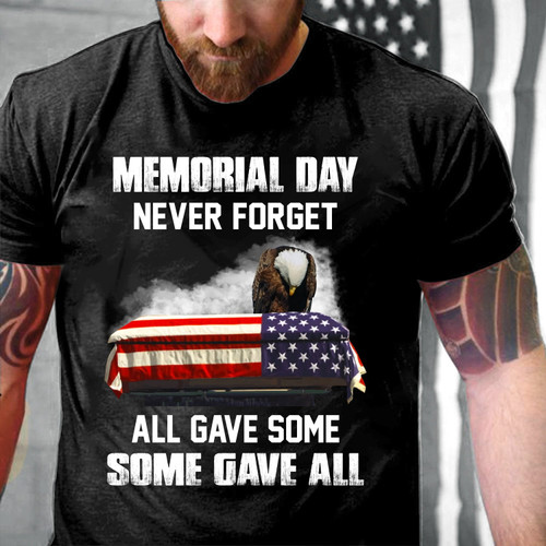 Memorial Day Shirt, Never Forget All Gave Some Some Gave All T-Shirt