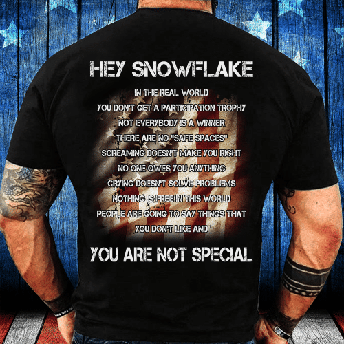 Hey Snowflake You Are Not Special Premium T-Shirt