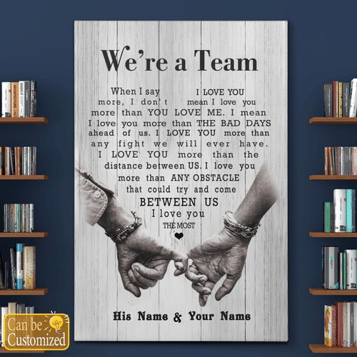 Personalized Canvas, We're A Team, When I Say Love You More, Gift For Her For Him Canvas
