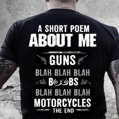 Veteran Shirt, Funny Quote Shirt, Gun Shirt, A Short Poem About Me Guns T-Shirt KM1606