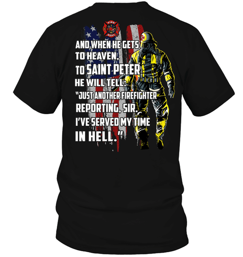 Dad Shirt, Firefighter Shirt, Gift For Dad, And When He Gets To Heaven Firefighter T-Shirt KM1106