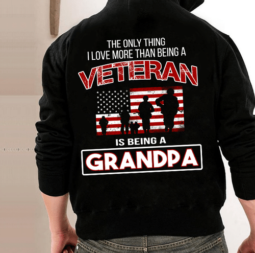 The Only Thing I Love More Thank Being A Veteran Is Being A Grandpa Veteran Hoodie, Veteran Sweatshirts