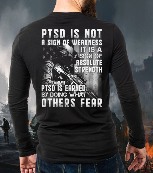 Gift For Veteran, PTSD Is Not A Sign Of Weakness Long Sleeve