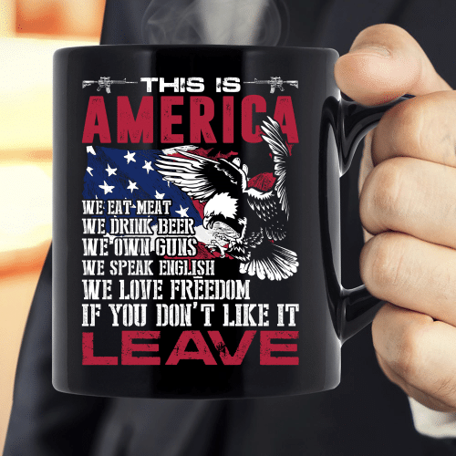 This Is America If You Don't Like It Leave Mug