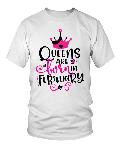 Queens Are Born In February T-shirt
