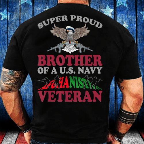 Super Proud Brother Of Us Navy Afghanistan Veteran T-Shirt