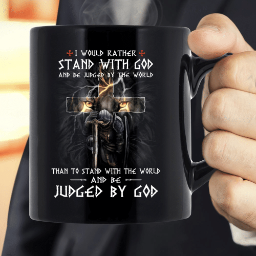 I Would Rather Stand With God And Be Judged By The World Mug