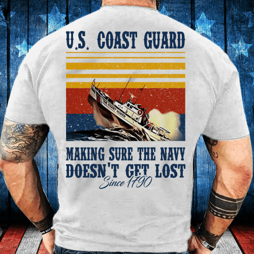 U.S. Coast Guard Making Sure The Navy Doesn't Get Lost T-Shirt