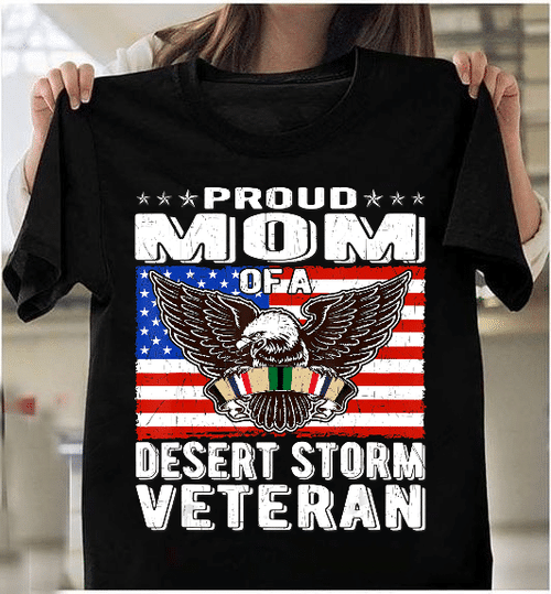 Proud Mom Of A Desert Storm Veteran T-Shirt