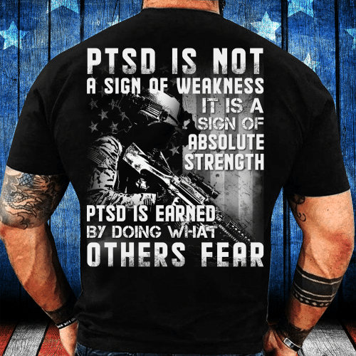 Veterans Shirt - PTSD Is Not A Sign Of Weakness T-Shirt, Gift For Veteran