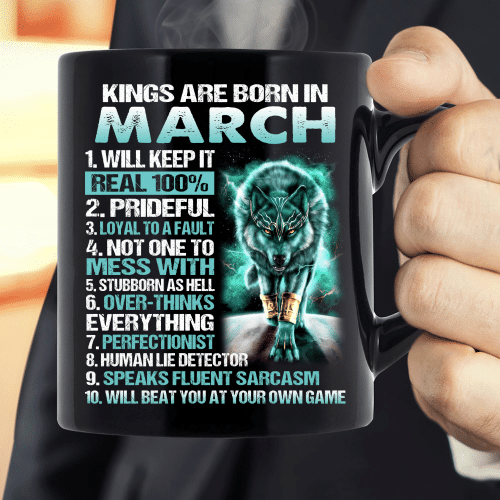 Kings Are Born In March Will Keep It Real 100% Mug