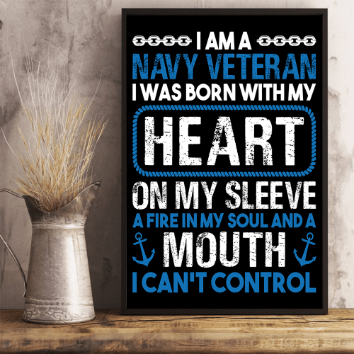 I Am A Navy Veteran I Was Born With My Heart 24x36 Poster