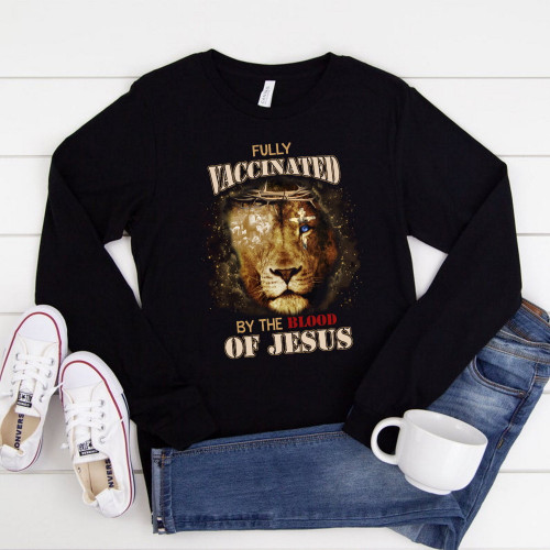 Fully Vaccinated By The Blood Of Jesus Lion Long Sleeve Shirt