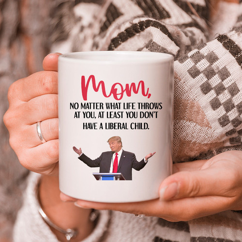 Happy Mother's Day, Mom No Matter What Life Throws At You Trump Mug