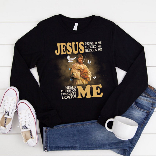 Jesus Designed Me, Created Me, Blesses Me Long Sleeve Shirt