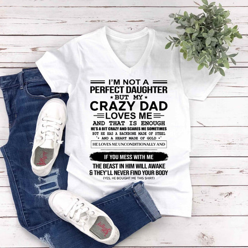Daughter Shirt, I Am Not A Perfect Daughter But My Crazy Dad V-Neck T-Shirt