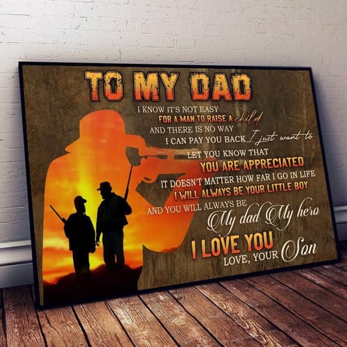 Dad Canvas, Best Gift For Father's Day, To My Dad I Know It's Not Easy For A Man To Raise A Child Love Hunting Canvas