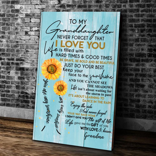 Personalized To My Granddaughter Never Forget That I Love You Life Is Filled With Hard Times & Good Times Canvas